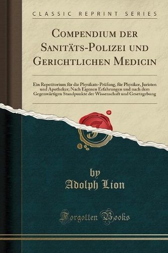 Compendium Der Sanitäts-Polizei Und Gerichtlichen Medicin