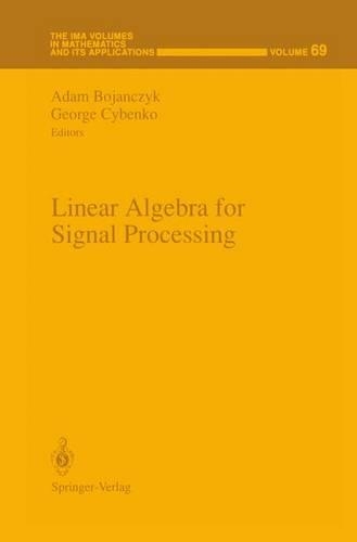 Linear Algebra for Signal Processing: (69 The IMA Volumes in Mathematics and its Applications)