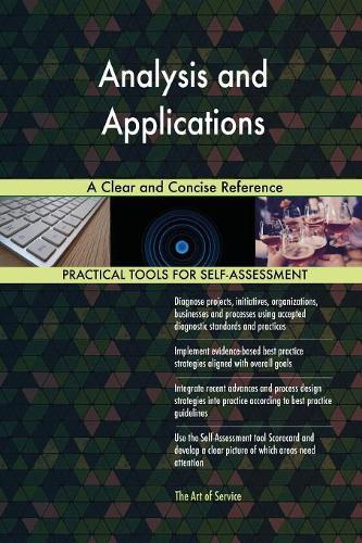 Analysis and Applications A Clear and Concise Reference