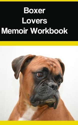 Boxer Lovers Memoir Workbook