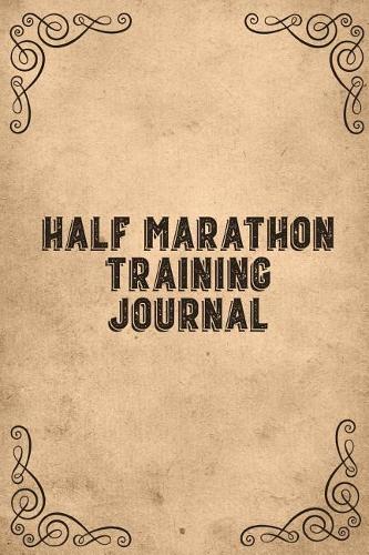 Half Marathon Training Journal