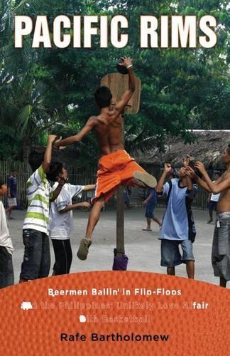 Pacific Rims: Beermen Ballin' in Flip-Flops and the Philippines' Unlikelylove Affair with Basketball