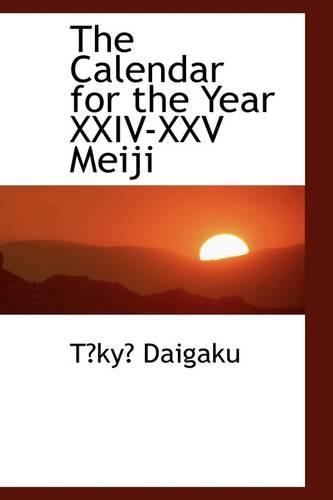 The Calendar for the Year XXIV-XXV Meiji