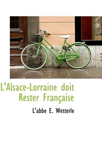 L'Alsace-Lorraine Doit Rester Fran Aise