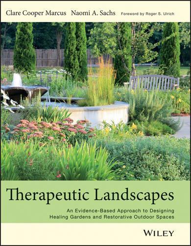 Therapeutic Landscapes: An Evidence-Based Approach to Designing Healing Gardens and Restorative Outdoor Spaces(English)