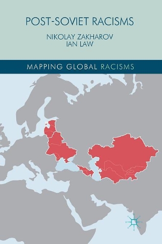 Post-Soviet Racisms: (Mapping Global Racisms)