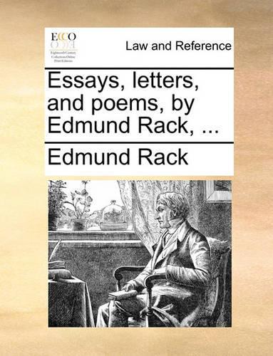 Essays, Letters, and Poems, by Edmund Rack, ...