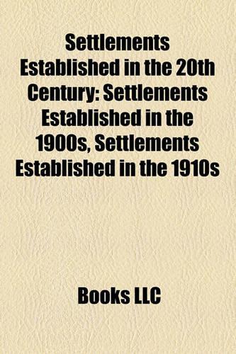 Settlements Established in the 20th Century