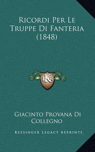 Ricordi Per Le Truppe Di Fanteria (1848): (Italian)