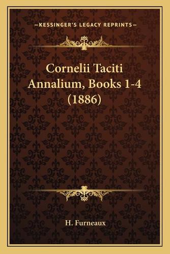 Cornelii Taciti Annalium, Books 1-4 (1886)