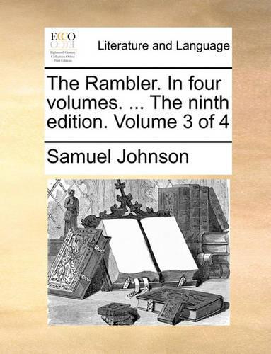 The Rambler. in Four Volumes. ... the Ninth Edition. Volume 3 of 4: (English)