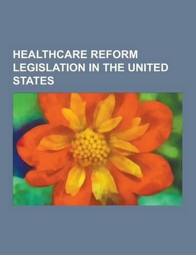 Healthcare Reform Legislation in the United States