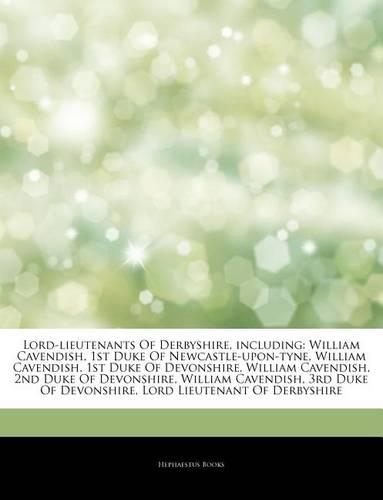 Articles on Lord-Lieutenants of Derbyshire, Including