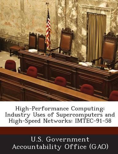 High-Performance Computing: Industry Uses of Supercomputers and High-Speed Networks: Imtec-91-58