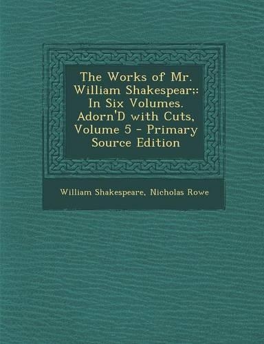 The Works of Mr. William Shakespear;