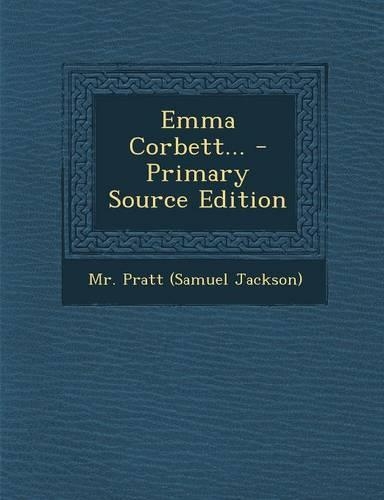 Emma Corbett... - Primary Source Edition: (English)