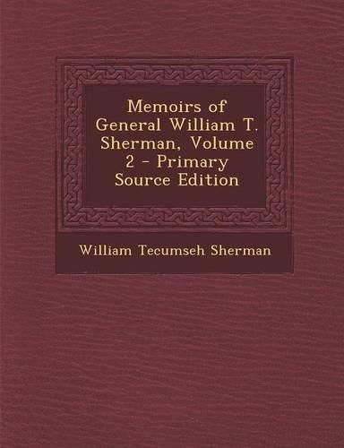 Memoirs of General William T. Sherman, Volume 2