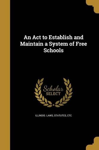 An Act to Establish and Maintain a System of Free Schools