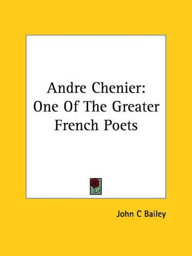 Andre Chenier: One Of The Greater French Poets(English)