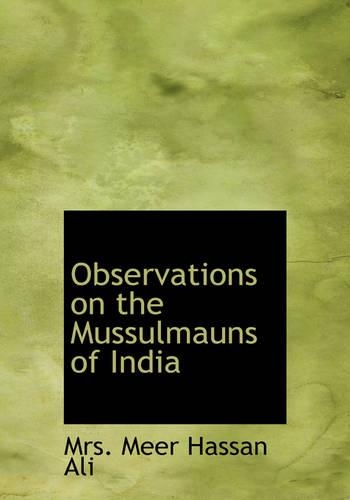Observations on the Mussulmauns of India