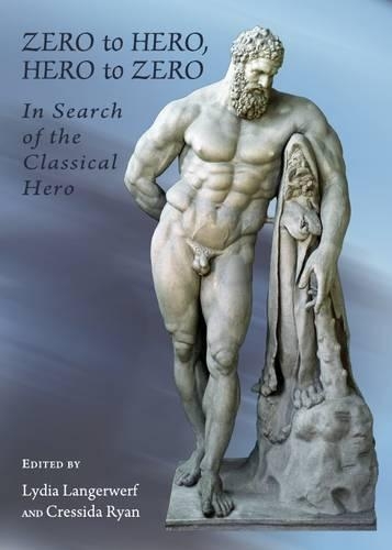 Zero to Hero, Hero to Zero: In Search of the Classical Hero