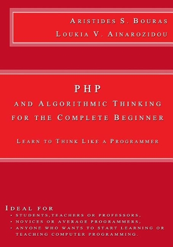 PHP and Algorithmic Thinking for the Complete Beginner