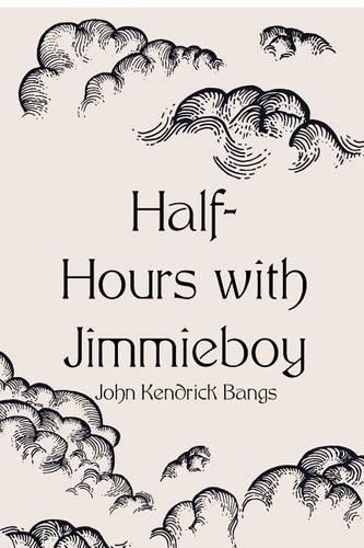Half-Hours with Jimmieboy