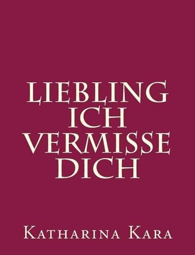 Liebling ich vermisse dich