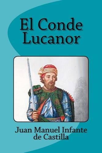 El Conde Lucanor: (Spanish)