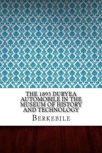 The 1893 Duryea Automobile In the Museum of History and Technology