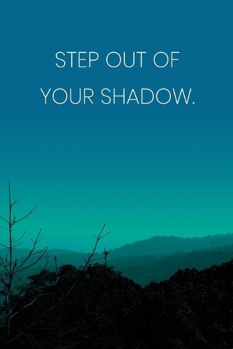 Inspirational Quote Notebook - 'Step Out Of Your Shadow.' - Inspirational Journal to Write in - Inspirational Quote Diary