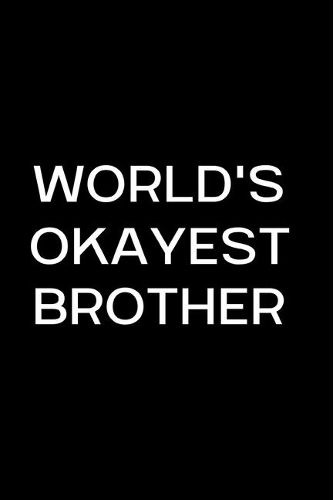 World's Okayest Brother