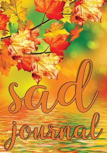 Sad Journal - Notebook for sad and depressed days of my life