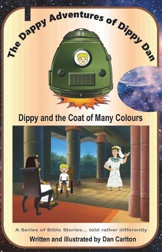 The Dappy Adventures of Dippy Dan: Dippy and the Coat of Many Colours