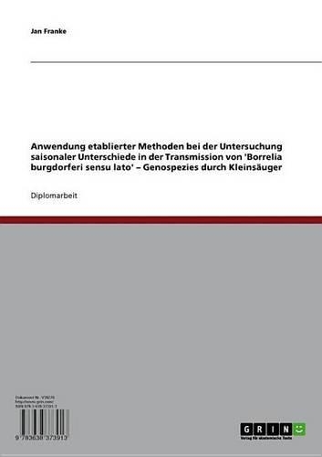 Anwendung Etablierter Methoden Bei Der Untersuchung Saisonaler Unterschiede in Der Transmission Von 'Borrelia Burgdorferi Sensu Lato'