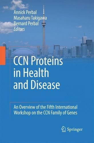 CCN proteins in health and disease: An overview of the Fifth International Workshop on the CCN family of genes(English)