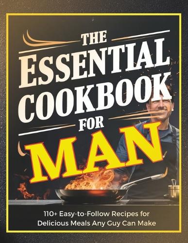 The Essential Cookbook for Men