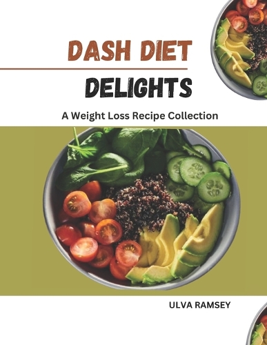 DASH Diet Delights: A Weight Loss Recipe Collection