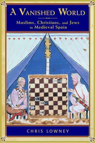 A Vanished World: Muslims, Christians, and Jews in Medieval Spain(English)
