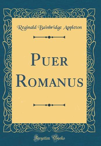 Puer Romanus (Classic Reprint)