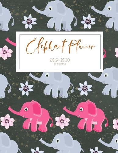 2019 2020 15 Months Baby Elephant Daily Planner: Academic Hourly Organizer In 15 Minute Interval; Appointment Calendar With Address Book, Password Log & Notes; Monthly & Weekly Goals Journal Diary 