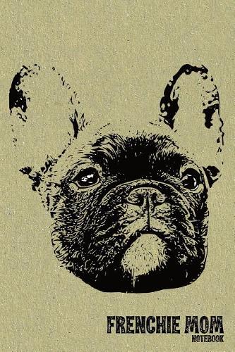 Frenchie Mom Notebook