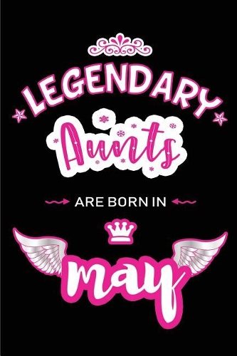Legendary Aunts are born in May