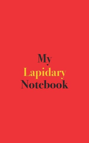 My Lapidary Notebook