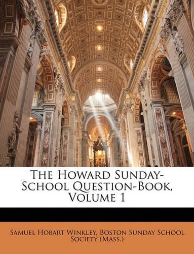 The Howard Sunday-School Question-Book, Volume 1: (English)
