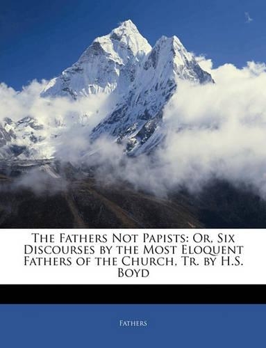The Fathers Not Papists
