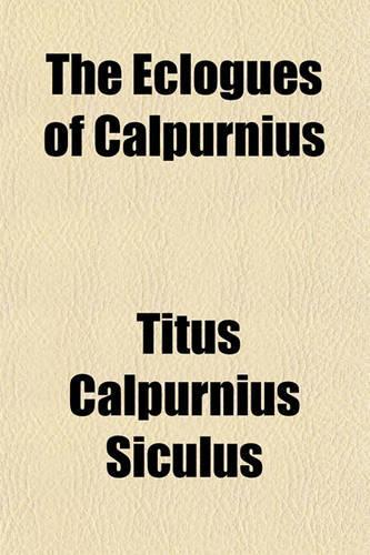 The Eclogues of Calpurnius