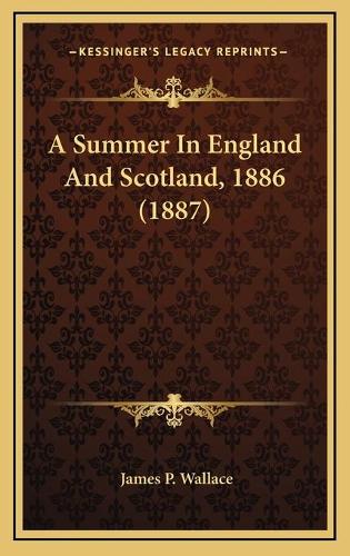 A Summer In England And Scotland, 1886 (1887)