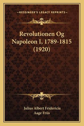 Revolutionen Og Napoleon I, 1789-1815 (1920): (Chinese)