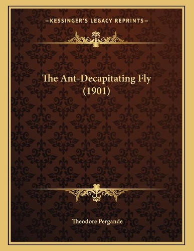 The Ant-Decapitating Fly (1901)